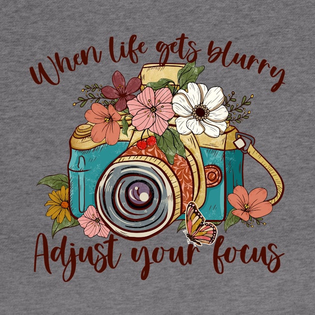 When Life Gets Blurry Adjust Your Focus - Boho Style with camera and wildflowers by Unified by Design